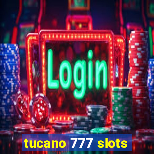 tucano 777 slots